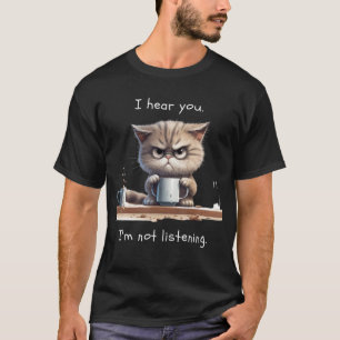 Ich höre dir zu. Ich höre nicht zu. Morgenkaffee F T-Shirt
