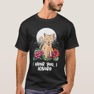 Ich höre dir zu, ich ignoriere Katze Introvertiert T-Shirt