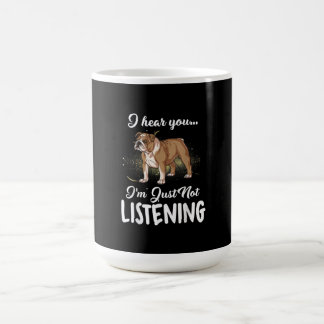 Ich höre, du hörst kein englisches Bulldog-Geschen Kaffeetasse