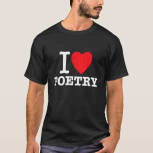 Ich höre Gedichte für Schriftsteller, die Liebe Ge T-Shirt