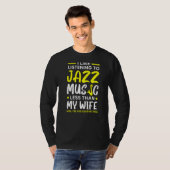 Ich höre gerne Jazzmusik weniger als meine Ehefrau T-Shirt (Vorne ganz)
