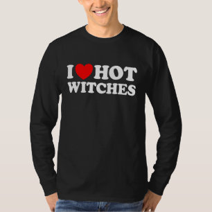 Ich höre heiße Hexen Zauberer Magischer Zauber Lo T-Shirt