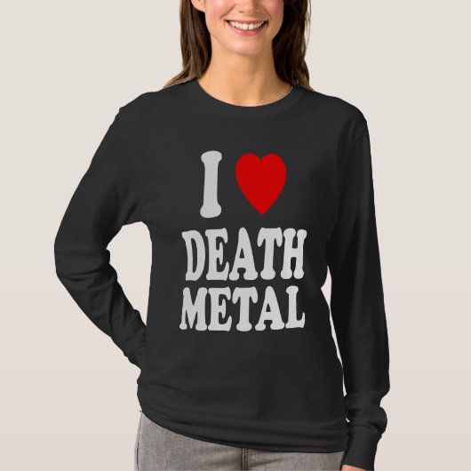 Ich höre Liebe Death Metal Music Rock Moshpit Hard T-Shirt (Vorderseite)