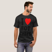 Ich höre Liebe Hot Chips Lieblings-Snack Kartoffel T-Shirt (Vorne ganz)