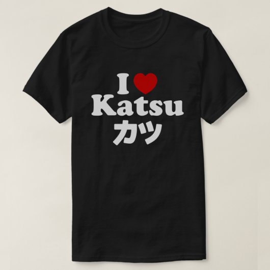Ich höre [Liebe] Katsu ツ T-Shirt (Design vorne)