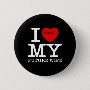Ich höre Liebe meine zukünftige Ehefrau Ehe Verlob Button
