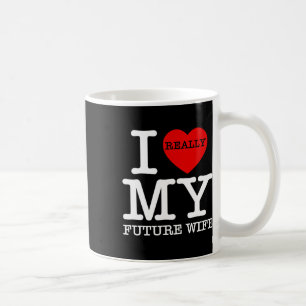 Ich höre Liebe meine zukünftige Ehefrau Ehe Verlob Kaffeetasse