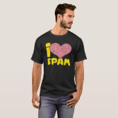 Ich höre Liebe Spam Dosen gekochte Schweinefleisch T-Shirt (Vorne ganz)
