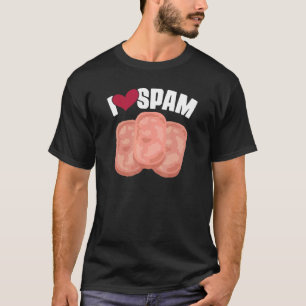 Ich höre Liebe Spam Dosen gekochte Schweinefleisch T-Shirt