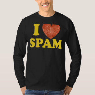 Ich höre Liebe Spam Dosen gekochte Schweinefleisch T-Shirt