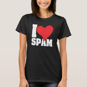 Ich höre Liebe Spam Dosen gekochte Schweinefleisch T-Shirt