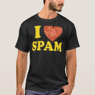 Ich höre Liebe Spam Dosen gekochte Schweinefleisch T-Shirt