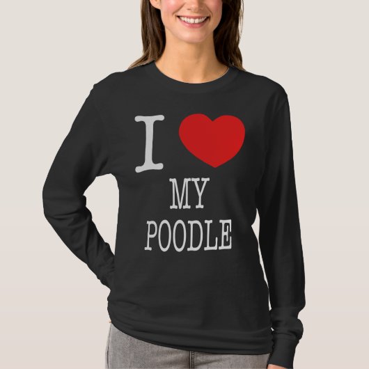 Ich höre mein Poodle T-Shirt (Vorderseite)
