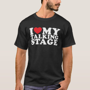 Ich höre meine Bühne, ich Liebe meine Bühne zu spr T-Shirt