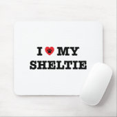 Ich höre meine Sheltie Mousepad (Mit Mouse)