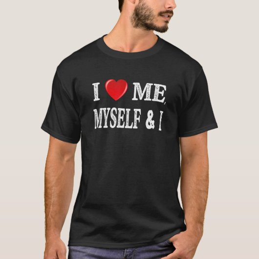 Ich höre mich, ich Liebe mich selbst und ich Selbs T-Shirt (Vorderseite)