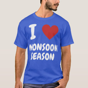 Ich höre Monsun Saison T-Shirt