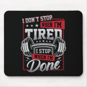 Ich höre nicht auf, wenn ich müde bin, aufzuhören, mousepad