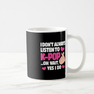 Ich höre nicht immer auf K-Pop Niedlich Kpop Music Kaffeetasse
