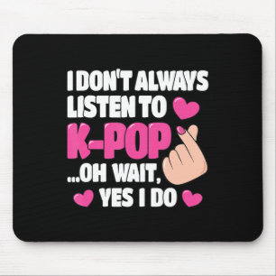 Ich höre nicht immer auf K-Pop Niedlich Kpop Music Mousepad