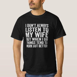 Ich höre nicht immer auf mein Geschenk für Ehefrau T-Shirt