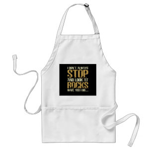 Ich höre nicht immer auf und schaue mir Felsen an, Schürze