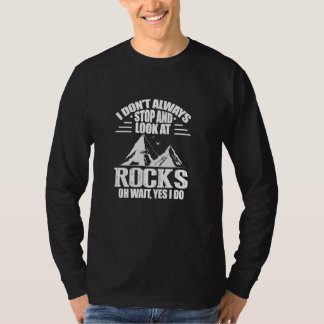 Ich höre nicht immer auf und schaue mir Rocks Geol T-Shirt