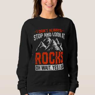 Ich höre nicht immer auf und schaue mir Rocks Retr Sweatshirt
