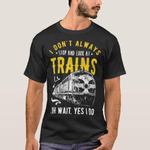Ich höre nicht immer auf, Züge als Modellbahn zu b T-Shirt