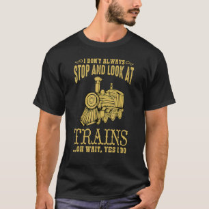Ich höre nicht immer auf, Züge der alten Eisenbahn T-Shirt