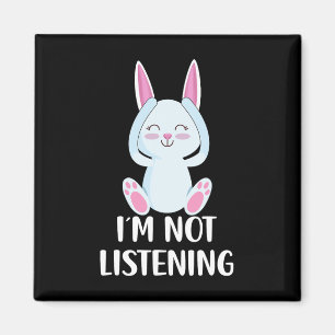 Ich höre nicht zu Sprüche Lustiger Osterhase _1  Magnet