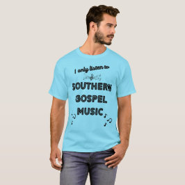 Ich höre nur den Southern Gospel Music T - Shirt