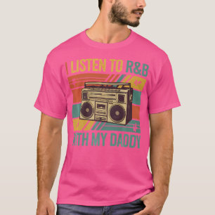 Ich höre RB mit meinem Vater T-Shirt