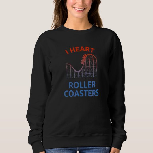 Ich höre Roller Untersetzer Theme Park Enthusiast Sweatshirt (Vorderseite)