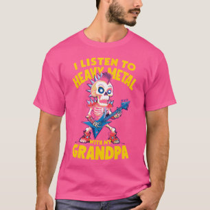 Ich höre Schwermetall mit meinem Großvater Skelett T-Shirt