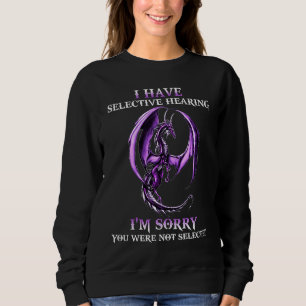 Ich höre selektiv, es tut mir leid, dass du nicht sweatshirt