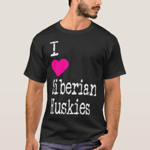 Ich höre sibirische Huskies Liebe Sibirische Huski T-Shirt