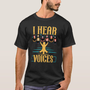 Ich höre Voice Theater Musician Chor Director T-Shirt