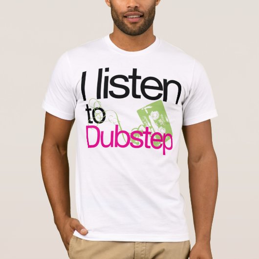 Ich höre zu Dubstep T - Shirt (NEU) (Vorderseite)
