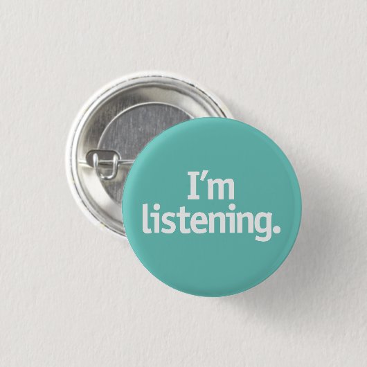 Ich höre zu (passen Sie den Hintergrund an) Button (Vorne & Hinten)