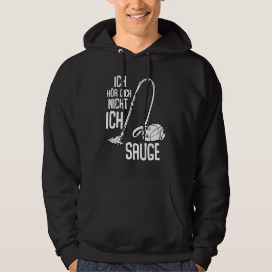 Ich Hörr Dich ich nicht suge Vacuum Cleaner Cleani Hoodie (Vorderseite)