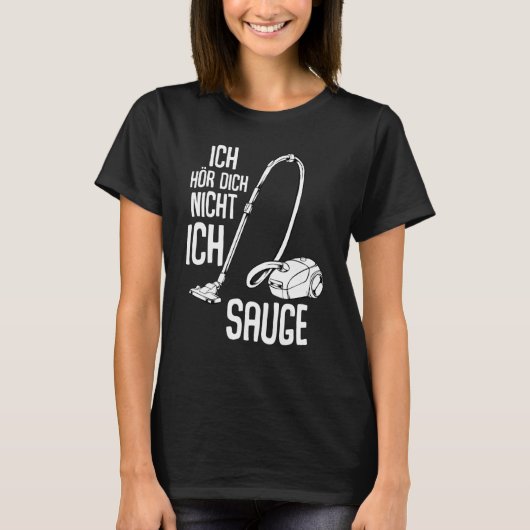 Ich Hörr Dich ich nicht suge Vacuum Cleaner Cleani T-Shirt (Vorderseite)