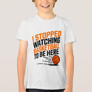 Ich hörte auf, Basketball zu sehen, um hier zu sei Tri-Blend Shirt