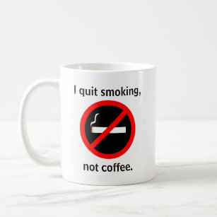 Ich hörte auf zu rauchen, keine Kaffee-Tasse Kaffeetasse