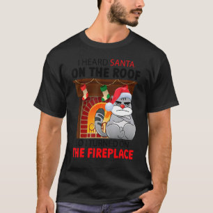 Ich hörte den Weihnachtsmann auf dem Dach, also dr T-Shirt