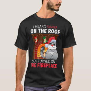 Ich hörte den Weihnachtsmann auf dem Dach, also dr T-Shirt