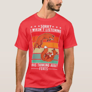 Ich hörte nicht zu, dass ich über Foxes T-Sh nachd T-Shirt