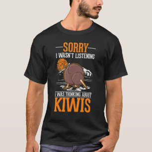 Ich hörte nicht zu, dass ich über Kiwis Bird nachd T-Shirt