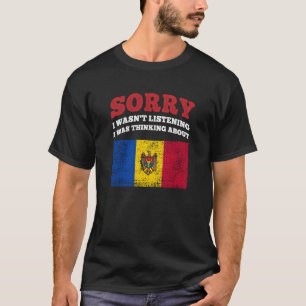 Ich hörte nicht zu, dass ich über Moldawien nachda T-Shirt