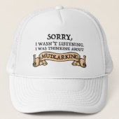 Ich hörte nicht zu, dass ich über Mudlarking nachd Truckerkappe (Vorderseite)